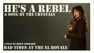 Hes A Rebel 1962 The Crystals Film Bad Times At The El Royale 2018 [upl. by Zirtaeb]