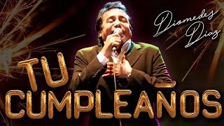 Diomedes Díaz  Tu Cumpleaños Letra Oficial [upl. by Fuld]