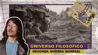 UNIVERSO FILOSÓFICO  SEGUNDA GUERRA MUNDIAL  ZONA CURIOSA T01 EP10 [upl. by Tor]