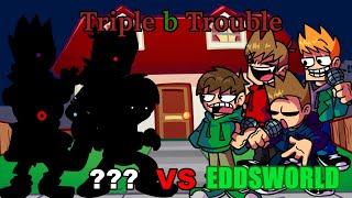 【FNF】Triple b Trouble   vs Eddsworld [upl. by Aivilys245]