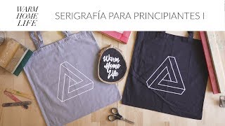 SERIGRAFIA PARA PRINCIPIANTES I  WARM HOME LIFE [upl. by Netnilc962]