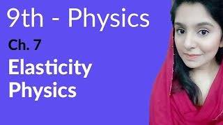 Matric Part 1 Elasticity Physics  Physics Ch 7 Properties amp Matter  9th Class [upl. by Karwan]