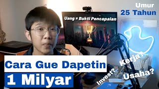 Cara Gue Dapetin 1 Milyar di Umur 25 tahun  Cerita 1 Milyar Pertama Gue Part 13 [upl. by Kihtrak538]