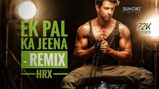 Ek Pal ka Jeena  Remix HRX  Fine tune Mix Kaho naa Pyaar hai  own style [upl. by Akener]