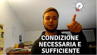 Condizione necessaria e sufficiente cosa sono e alcuni esempi [upl. by Joh513]