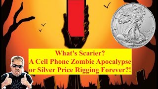 ALERT Whats Scarier A Cell Phone Zombie Apocalypse or Silver Price Rigging Forever Bix Weir [upl. by Eenehs]