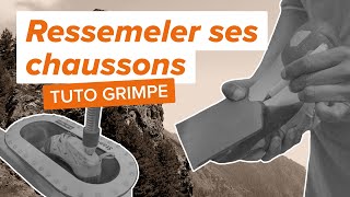 🧗‍♀️CHAUSSONS DESCALADE Pourquoi quand et comment les RESSEMELER [upl. by Kcam]