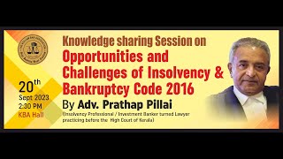 Insolvency amp Bankruptcy Code 2016  Opportunities and Challenges  Part 1  By Adv Prathap Pillai [upl. by Starla]