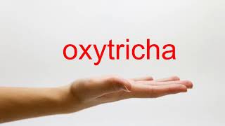 How to Pronounce oxytricha  American English [upl. by Airednaxela902]