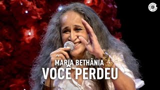 Maria Bethânia  quotVocê Perdeuquot Ao Vivo – Amor Festa Devoção [upl. by De]