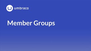 Members in Umbraco 8 Member Groups [upl. by Aramal]