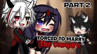 ☆Forced to marry the vampire☆  Gacha Life Mini Movie GLMM PART 2 [upl. by Spevek]