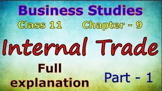 Internal Trade  class 11  Business studies  Part  1 [upl. by Repsac]