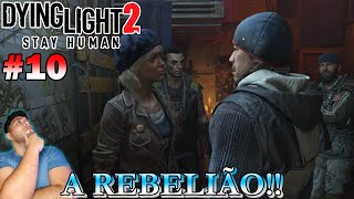 Dying Light 2  Ep 10  A REBELIÃO do Bazaar  Gameplay PTBR [upl. by Aleakam]