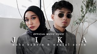 Nuha Bahrin Naufal Azrin  Jika Official Music Video [upl. by Yalahs]