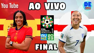 ESPANHA X INGLATERRA AO VIVO  FINAL  COPA DO MUNDO FEMININA 2023 [upl. by Chaing]