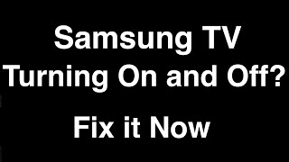 Samsung Smart TV turning On and Off  Fix it Now [upl. by Assen297]