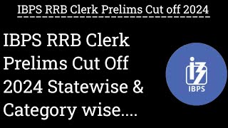 IBPS RRB Clerk Prelims Cut off 2024  IBPS RRB Clerk Pre Exam Cutoff Statewise amp category wise 2024 [upl. by Phillis]