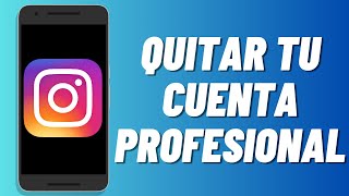 Como quitar tu cuenta profesional de Instagram 2024 [upl. by Delanty396]