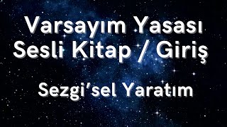 Varsayım Yasası Sesli Kitap  Giriş  Sezgisel Yaratım [upl. by Secnarf115]