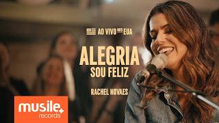 Rachel Novaes – Alegria  Sou Feliz Ao Vivo [upl. by Idner]