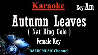 Autumn Leaves Karaoke Nat King Cole Female key Am Nada Wanita Cewek [upl. by Yecies271]