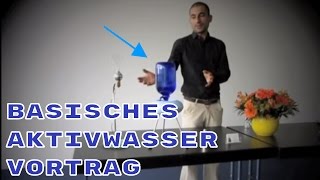 T1 Vortrag Basisches AktivWasser durch Wasserionisierer [upl. by Auqcinahs505]