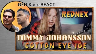 GEN Xers REACT  Tommy Johansson  COTTON EYE JOE [upl. by Htirehc]