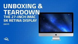 2017 27inch Apple iMac with Retina 5K Display Unboxing and Teardown iMac183 [upl. by Namzed17]