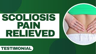 30 Years Scoliosis Pain Relieved with 1 Week of Treatment  Patient Testimonial [upl. by Womack]