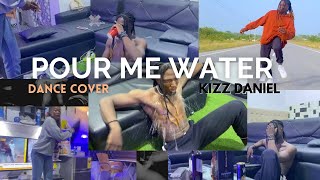 Kizz Daniel  Pour Me Water Dance Cover  Energetictymlez [upl. by Walke]