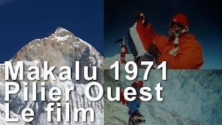 Makalu 1971 première du Pilier Ouest Le Film expédition française FFM CAF alpinisme Himalaya [upl. by Nipsirc]