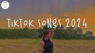 Tiktok songs 2024 🔥 Tiktok music 2024  Best tiktok songs [upl. by Thirzia]