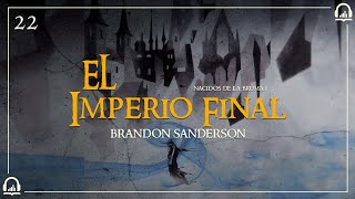 NACIDOS DE LA BRUMA I quotEl Imperio Finalquot AUDIOLIBRO Español  Capítulo 22 [upl. by Yffub]