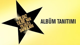 Yıldız Tilbenin Yıldızlı Şarkıları Albüm Tanıtımı [upl. by Ayik]