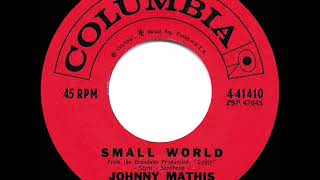 1959 HITS ARCHIVE Small World  Johnny Mathis [upl. by Dnilazor]