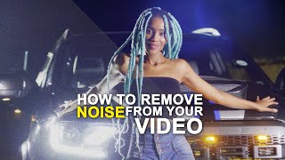 How to Remove Noise from Your Videos StepbyStep 2024 [upl. by Nahsad]