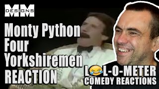 FIRST TIME WATCHING Monty Python Four Yorkshiremen LOLOMETER REACTION [upl. by Rocray]