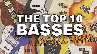 The Top 10 Bass Guitars of ALL Time [upl. by Rfinnej]