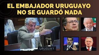 Crisis en Venezuela Embajador Uruguayo en la OEA No se Guardó Nada maduro mcm [upl. by Nylanna]