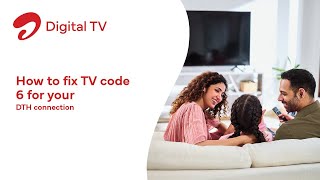 How to fix TV code 6 for your DTH connection [upl. by Alhak]