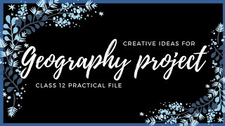 Geography Practical file  Class 12 Project  File decoration ideas [upl. by Euqor]