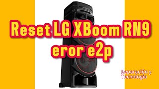 reset parlante LG XBoom RN9 error e2p [upl. by Alf379]