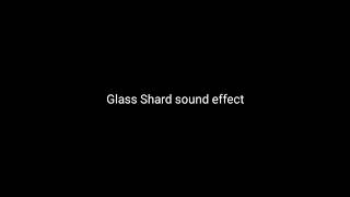 Glass shard Sound effects [upl. by Ahtelahs]