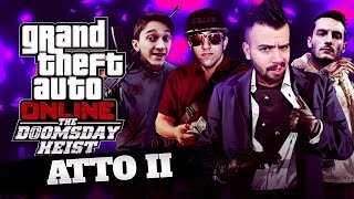 GTAV  IL COLPO DELLAPOCALISSE  ATTO 2 w Dread Delux amp Rohn  GTAV Online [upl. by Ninahs]