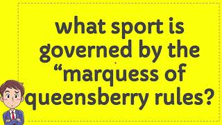 what sport is governed by the “marquess of queensberry rules [upl. by Novek739]