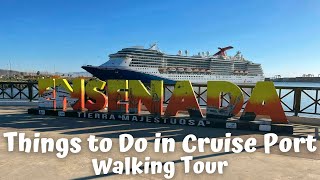 ENSENADA MEXICO 22623  THINGS TO DO IN CRUISE PORT  PLACES TO VISIT  WALKING TOUR [upl. by Sik]