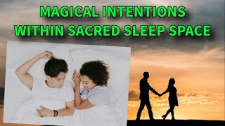 Magical Intentions Within Sacred Sleep Space [upl. by Reinertson32]