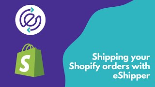 How to Ship Shopify Orders with eShipper  eShipper 20 [upl. by Sivla]