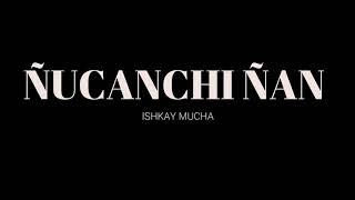 Ñucanchi Ñan Ishkay mucha [upl. by Adoree]